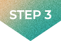STEP 3