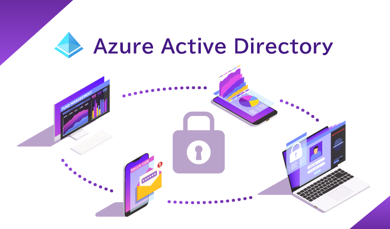Azure AD（Azure Active Directory）とは？オンプレADとの違いや機能、エディションをわかりやすく解説