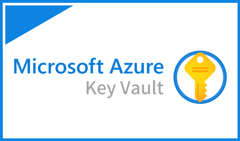 Azure Key Vaultとは？クラウドへの安全なアクセスを実現するセキュリティサービス