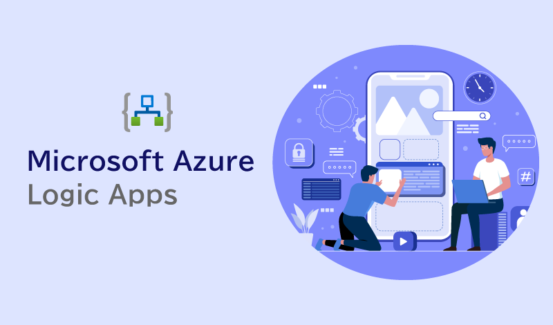 Azure Logic Appsとは？Azureで簡単にノーコード／ローコード開発を行う方法を解説