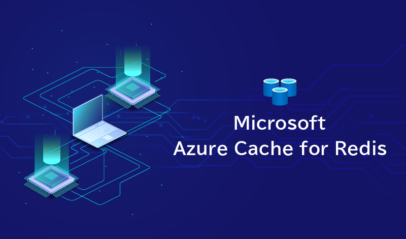Azure Cache for Redisとは？Azureでインメモリデータベースを利用する方法とメリットを解説