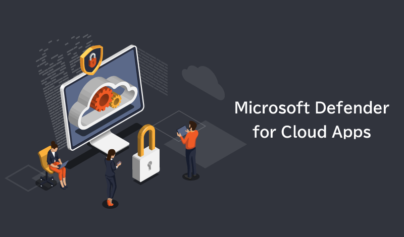 Microsoft Defender for Cloud Appsとは？シャドーITの危険性と有効な対策について解説