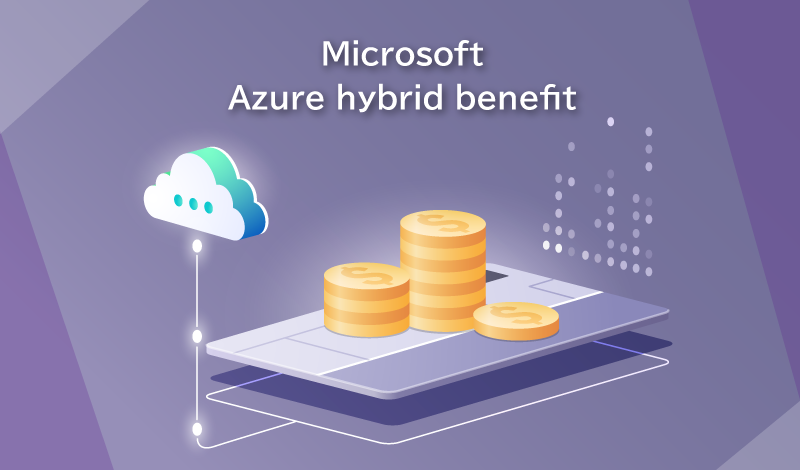 オンプレミスからクラウドへの移行コストを最適化するAzure hybrid benefitについて解説します！