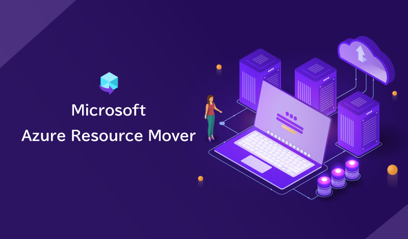Azure Resource Moverとは？リージョン跨ぎのリソース移動をシームレスに行う方法を解説