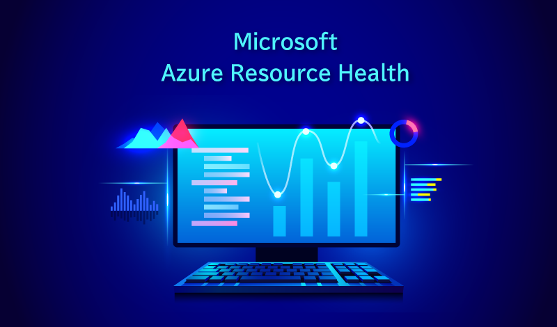 Azure Resource Healthとは？サービスレベル維持のために欠かせない仕組みについて解説
