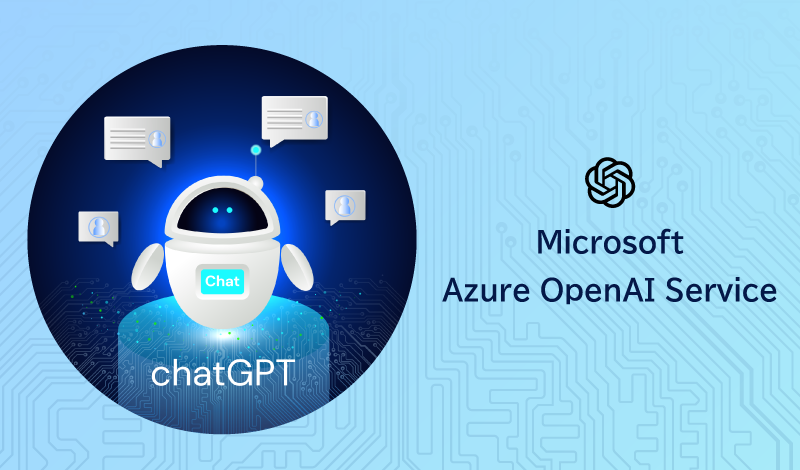AzureでChatGPTを利用したアプリケーション開発を実現する、Azure OpenAI Serviceについて解説します