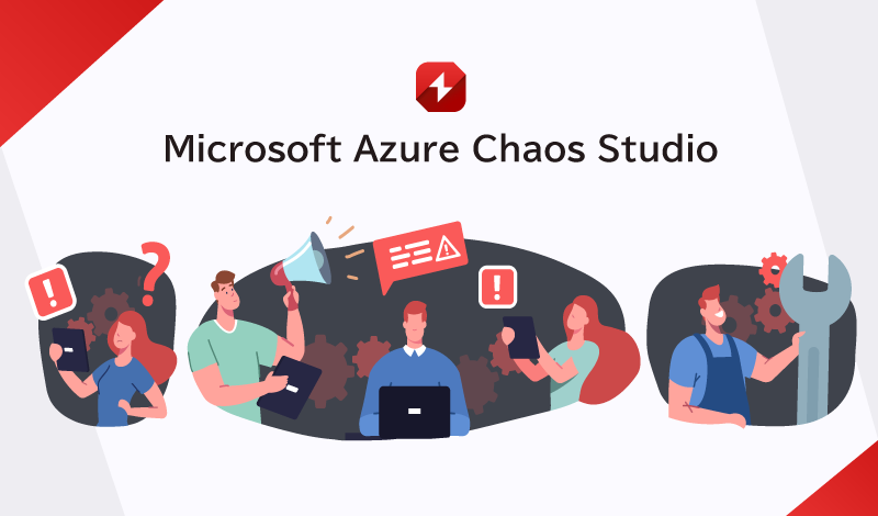 Azure Chaos Studioとは？クラウドでシステムの耐障害性や回復性を向上させる方法を解説