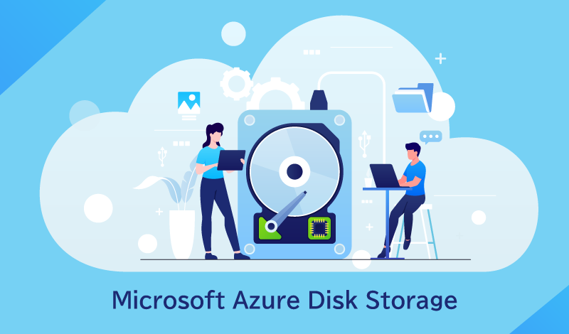 ビジネスの重要なデータを安全に保護できる「Azure Disk Storage」について解説します！