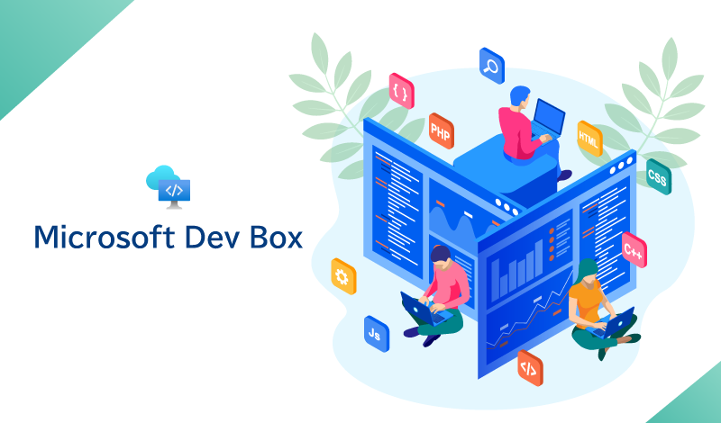 Microsoft Dev Boxとは？Microsoft Dev Boxを活用し開発の効率を上げる方法を解説