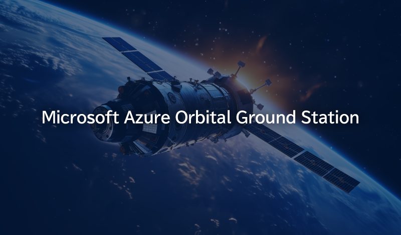 Azure Orbital Ground Stationで何ができる？衛星をクラウド上で管理する方法と利用シーンを解説