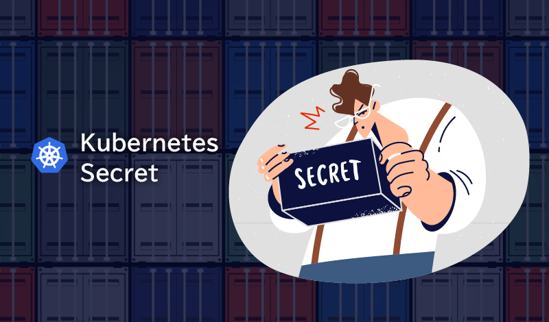 Kubernetes Secretとは？基本的な概念と必要性、使用方法まで、セキュアな環境を構築する方法を解説