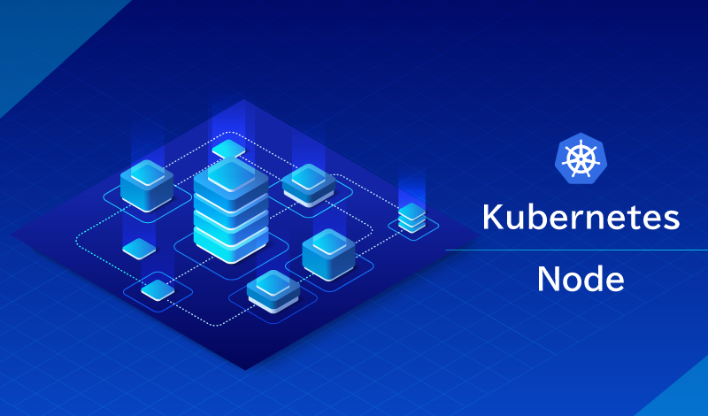 Kubernetesの重要な構成要素である「Node」について解説します！
