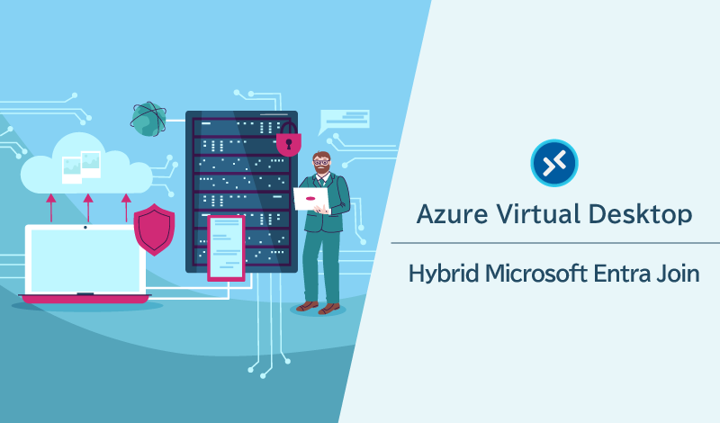 AVD環境で、Hybrid Microsoft Entra Joinを導入する方法について解説