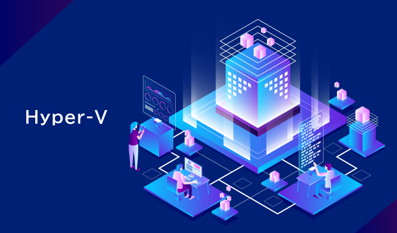 Hyper-Vとは？VMwareとの違いやメリット・移行ステップを解説