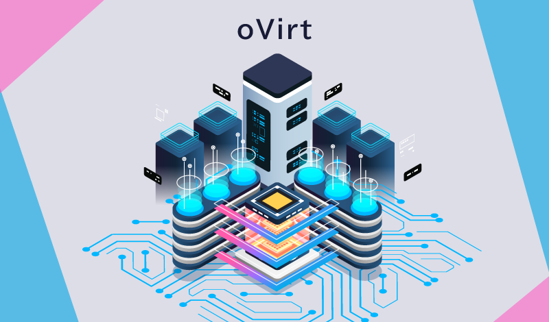 oVirtとは？利用シーンやVMwareとの違い、設計・運用のポイントまでを詳しく解説