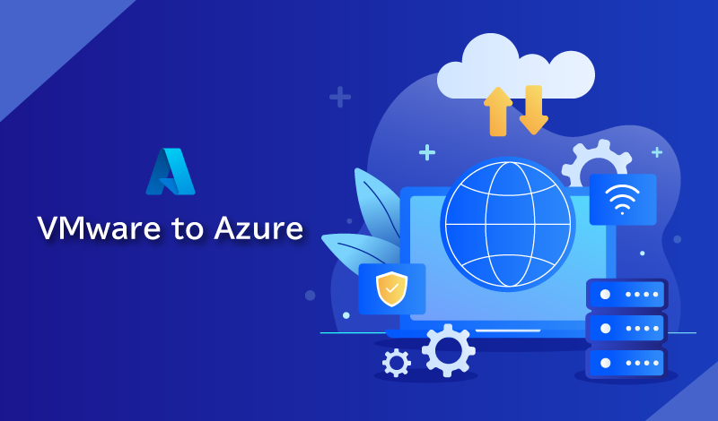 VMwareからAzureへの代表的な移行方式3選！移行ステップも解説