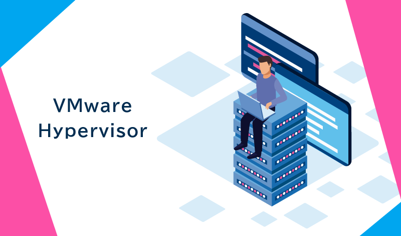VMwareハイパーバイザーの基礎解説とESXiを取り巻く環境変化